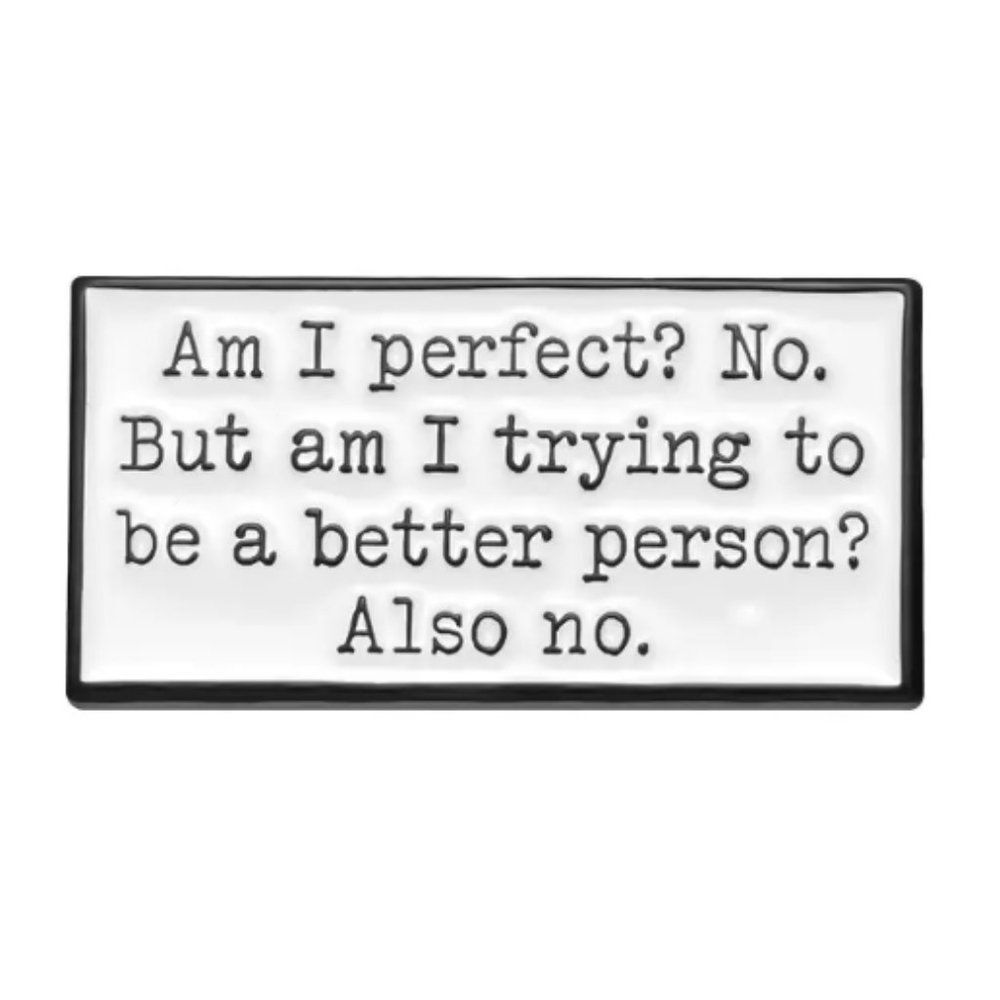 "Am I Perfect?" Enamel Pin